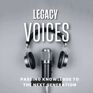 Legacy Voices: Passing Knowledge to the Next Generation