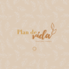 Plan de Vida - Ella Florece