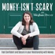 Money Isn’t Scary - Money Mindset, Money Anxiety, Intentional Spending, Saving Money, Money Management