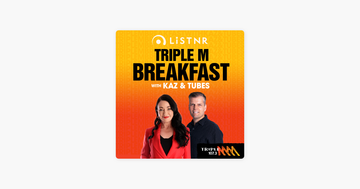 ‎Triple M Breakfast with Kaz & Tubes - Triple M Hobart 107.3 on Apple ...