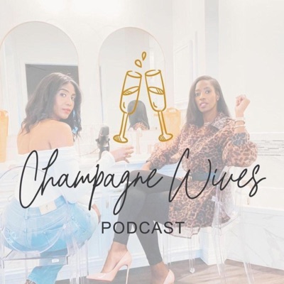 Champagne Wives Podcast Champagne Wives Podcast