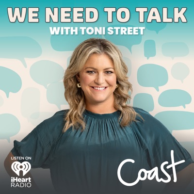 We Need To Talk with Toni Street:Coast