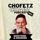 Chofetz Chaim Podcast: Q&A