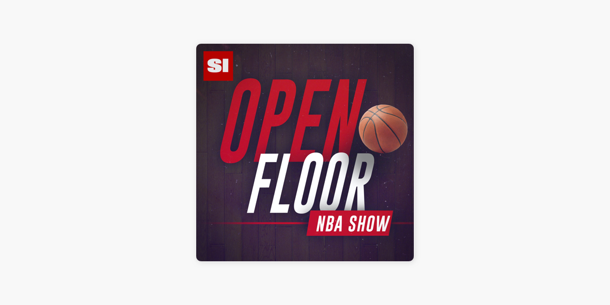 Open Floor: SI's NBA Show sur Apple Podcasts