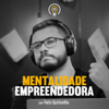 Mentalidade Empreendedora PodCast - Pedro Quintanilha