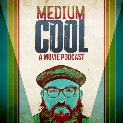 Medium Cool: A Movie Podcast