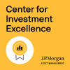 Center For Investment Excellence - J.P. Morgan Asset Management