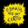 O Brasil Que Deu Certo - O Brasil Que Deu Certo
