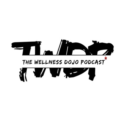 The Wellness Dojo Podcast