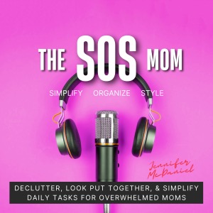 The SOS Mom Show  SIMPLIFY  ORGANIZE  STYLE