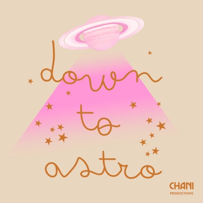 Down to Astro:CHANI Productions