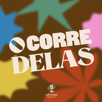 O Corre Delas:Obvious Podcasts