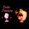 EROTIC PLEASURE PODCAST - Erotic Pleasure Podcast