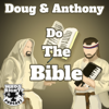 Doug and Anthony Do The Bible - dothebiblepodcast