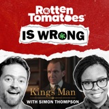 We're Wrong About... The King's Man (2021) with Simon Thompson