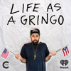Life as a Gringo - My Cultura and iHeartPodcasts