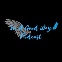In A Good Way Podcast podcast