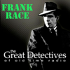 Frank Race Presented by the Great Detectives of Old Time Radio - Adam Graham