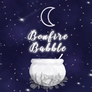 Bonfire Babble Podcast