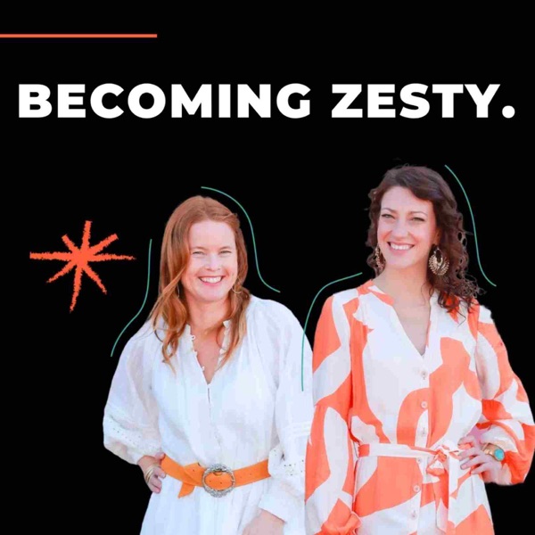 Becoming Zesty Podcast