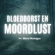 Bloeddorst en Moordlust