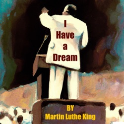 I Have a Dream by Martin Luther King