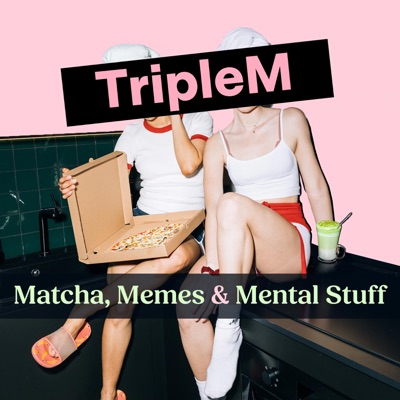 TripleM - Matcha, Memes & Mental Stuff:Sophia & Hannah