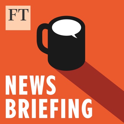 FT News Briefing:Financial Times