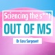 Sciencing the s**t out of MS