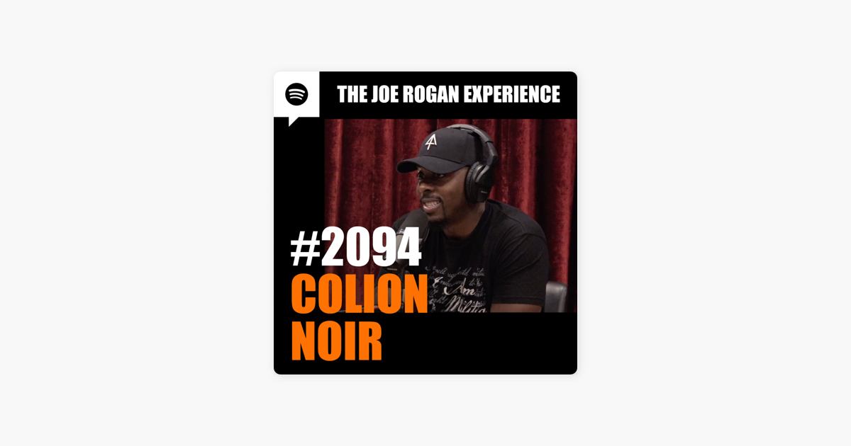 The Joe Rogan Experience: #2094 - Colion Noir on Apple Podcasts