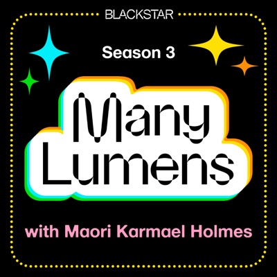 Many Lumens with Maori Karmael Holmes:BlackStar