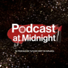 Podcast at Midnight - Podcast at Midnight