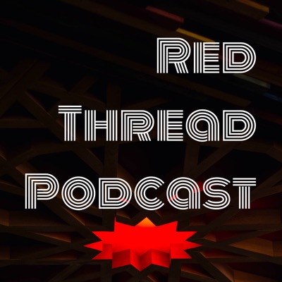 Red Thread Podcast Red Thread Podcast