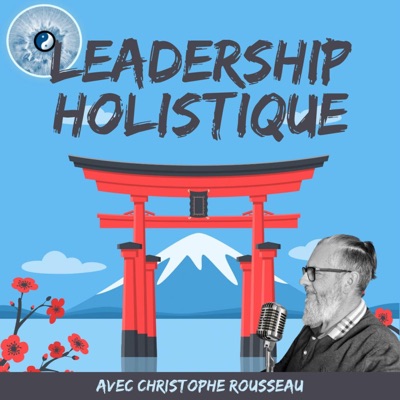 Leadership Holistique Leadership Holistique