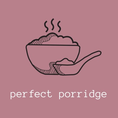 perfect porridge:Catherine Rose