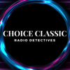 Choice Classic Radio Detectives | Old Time Radio - Choice Classic Radio