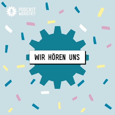 Wir hören uns Wir hören uns