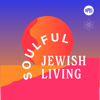 Soulful Jewish Living: Mindful Practices For Every Day - Unpacked