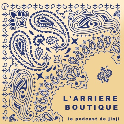 L'arrière boutique: le podcast de JINJI