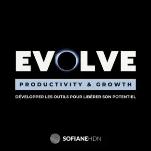 Mes 5 podcasts préférés - Evolve, par Sofiane HDN