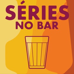 Séries no bar