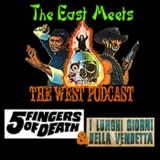 The East Meets The West Ep. 20 - Five Fingers of Death aka King Boxer from (1972) & Long Days of Vengeance (1967)