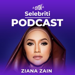 Selebriti Podcast: Ziana Zain - SYOK Podcast [BM]