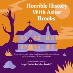 Horrible History With Asher Brooks 