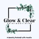 Glow & Clear | Skin + Body + Mind