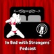 In Bed with Strangers: Lifestyle & Swinger Podcast