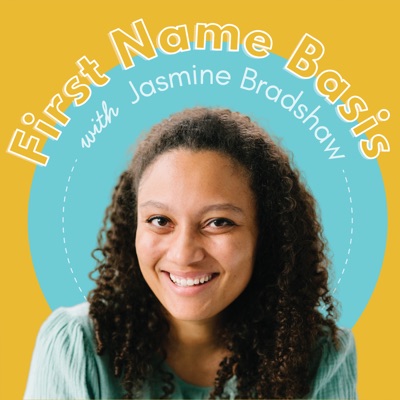 First Name Basis Podcast:Jasmine Bradshaw