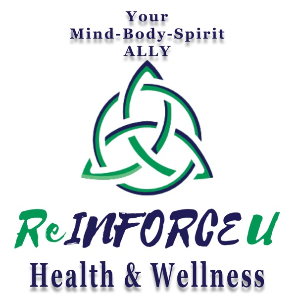 Reinforce U: Your Mind Body, & Spirit Ally