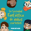 La Sociedad Fantástica de Niños Curiosos - www.elPrimo.media