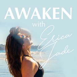 AWAKEN with Erica Jade